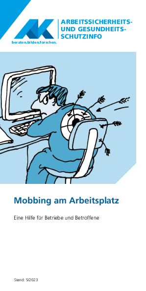 Mobbing am Arbeitsplatz - Eine Hilfe für Betriebe und Betroffene Mobbing am Arbeitsplatz - Eine Hilfe für Betriebe und Betroffene - Arbeits- und Sozialrechts-Info, Stand 5/2023