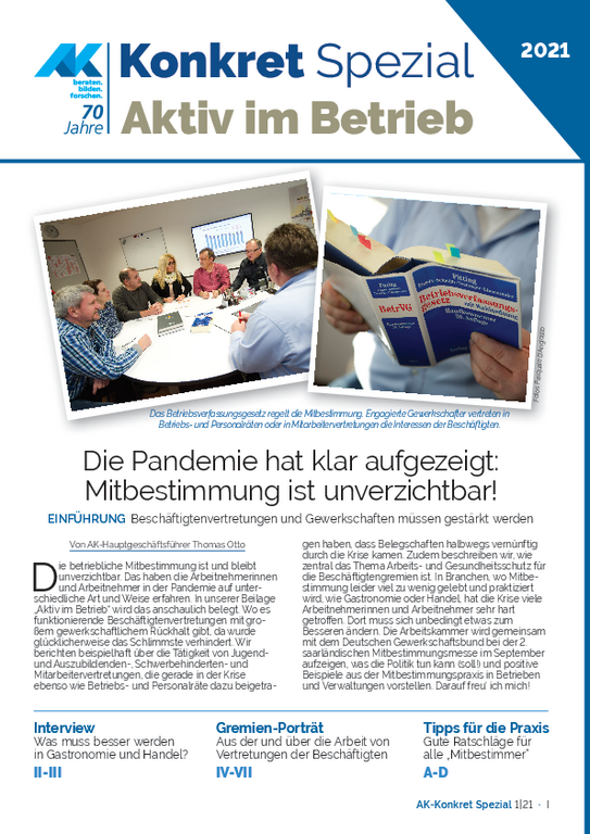 AK-Konkret Spezial - Aktiv im Betrieb 1/2021 AK-Konkret Spezial - Aktiv im Betrieb 1/2021 - Die Pandemie hat klar aufgezeigt:Mitbestimmung ist unverzichtbar!