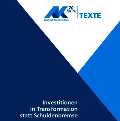 Titelblatt AK-Texte "Investitionen in Transformation statt Schuldenbremse"